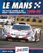 Le Mans 1990-99: The Official History of the World's Greatest Motor Race