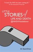 Little Stories of Life and Death @NHSWhistleblowr