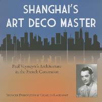 Shanghai's Art Deco Master