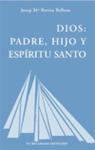 Dios : Padre, Hijo y Espíritu Santo