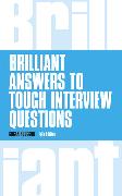 Brilliant Answers to Tough Interview Questions