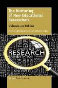 The Nurturing of New Educational Researchers: Dialogues and Debates