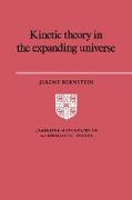 Kinetic Theory in the Expanding Universe