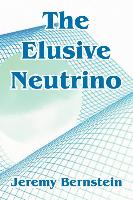 Elusive Neutrino, The