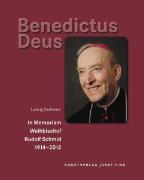Benedictus Deus - In Memoriam Weihbischof Rudolf Schmid 1914-2012