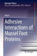 Adhesive Interactions of Mussel Foot Proteins