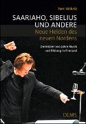 Saariaho, Sibelius und andere - Neue Helden des neuen Nordens