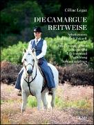 Die Camargue-Reitweise. Arbeitsreiten: Tradition mit Zukunft