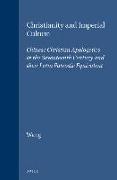 Christianity and Imperial Culture: Chinese Christian Apologetics in the Seventeenth Century and Their Latin Patristic Equivalent