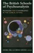 British Schools of Psychoanaly: Pluralism and Convergence in the Clinical Setting