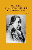 J.G. Fichte Et la Transformation Du Christianisme