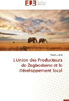 L'Union des Producteurs de Zogbodomè et le Développement local