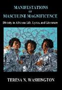 Manifestations of Masculine Magnificence: Divinity in Africana Life, Lyrics, and Literature