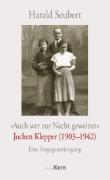 "Auch wer zur Nacht geweinet" - Jochen Klepper (1903 - 1942)