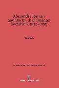 Alexander Herzen and the Birth of Russian Socialism, 1812-1855