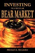 Investing in a Secular Bear Market