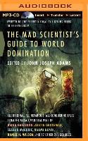 The Mad Scientist's Guide to World Domination