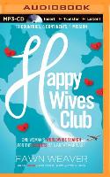 Happy Wives Club: One Woman's Worldwide Search for the Secrets of a Great Marriage