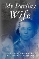 My Darling Wife: The True Letters of Harry Berry to Gwen 1940-1945