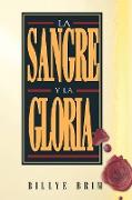 La Sangre y La Gloria (Blood and the Glory)