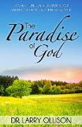 Paradise of God: Discover the Biblical Truth about Heaven and Unlock the Mystery of Life After Death