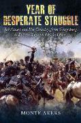 Year of Desperate Struggle: Jeb Stuart and His Cavalry, from Gettysburg to Yellow Tavern, 1863-1864