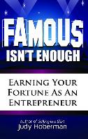 Famous Isn't Enough: Earning Your Fortune as an Entrepreneur