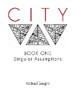 City, Book 1: Singular Assumptions
