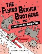 The Flying Beaver Brothers and the Hot-Air Baboons