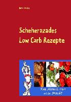Scheherazades Low Carb Rezepte