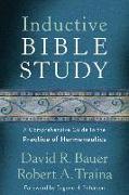 Inductive Bible Study - A Comprehensive Guide to the Practice of Hermeneutics