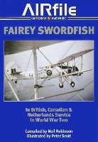 Fairey Swordfish: In British, Canadian and Netherlands Service in World War Two