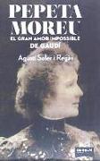 Pepeta Moreu : el gran amor impossible de Gaudí