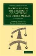 Practical Essay on the Strength of Cast Iron and Other Metals 2 Volume Set