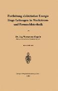 Fortleitung elektrischer Energie längs Leitungen in Starkstrom- und Fernmeldetechnik
