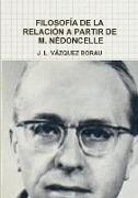 FILOSOFÍA DE LA RELACIÓN A PARTIR DE M. NÉDONCELLE