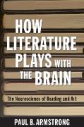 How Literature Plays with the Brain