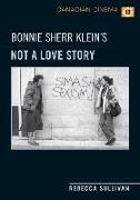 Bonnie Sherr Klein's 'Not a Love Story'