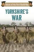 Yorkshire's War: Voices of the First World War