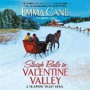 Sleigh Bells in Valentine Valley: A Valentine Valley Novel