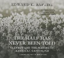 The Half Has Never Been Told: Slavery and the Making of American Capitalism