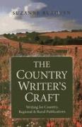 Country Writer`s Craft, The – Writing For Country, Regional & Rural Publications