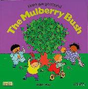 Here We Go Round the Mulberry Bush