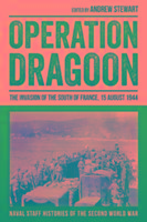 Operation Dragoon: The Invasion of the South of France, 15 August 1944