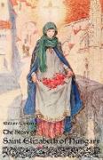 The Story of Saint Elizabeth of Hungary