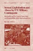 Sexual Exploitation and Abuse by Un Military Contingents: Moving Beyond the Current Status Quo and Responsibility Under International Law