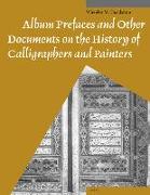 Album Prefaces and Other Documents on the History of Calligraphers and Painters