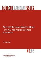 Youth and the Labour Market in Liberia - On History, State Structures and Spheres of Informaliteis