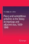 Piracy and surreptitious activities in the Malay Archipelago and adjacent seas, 1600-1840