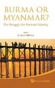 Burma or Myanmar? the Struggle for National Identity